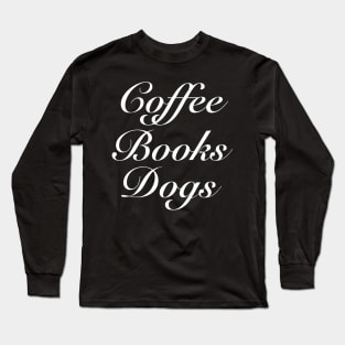 Coffee And Dogs Long Sleeve T-Shirt